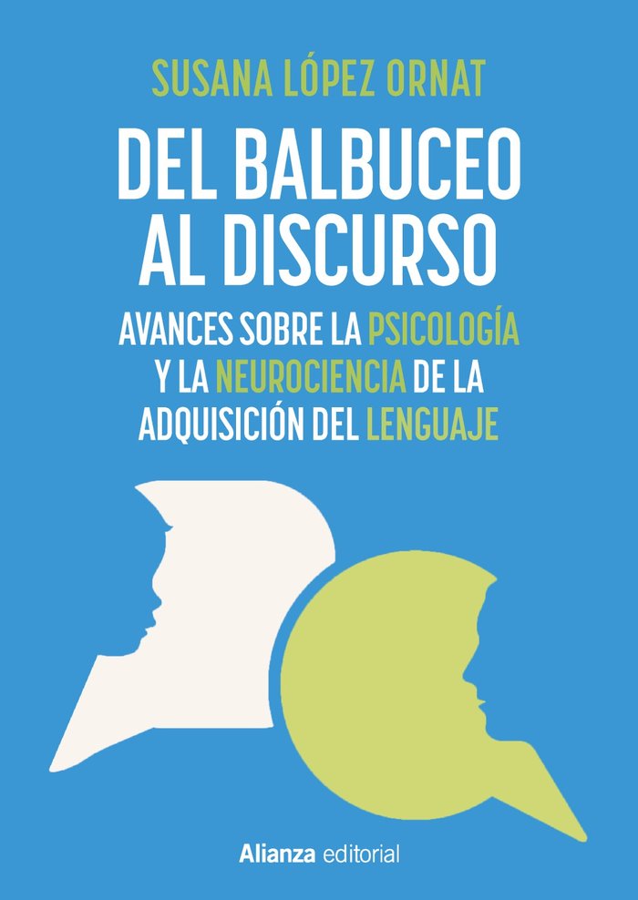 DEL BALBUCEO AL DISCURSO | LOPEZ ORNAT, SUSANA | ALIANZA | 9788411489034