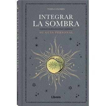 INTEGRAR LA SOMBRA | FLORES, INDIGO | ILUS BOOKS S L | 9788411540704