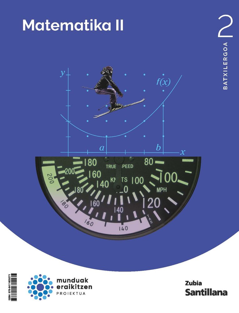 ✅ MATEMATICAS II 2ºBACH EUSK,/NAVARRA 24 CONSTRUYENDO MUNDOS I AA,VV I ZUBIA SANTILLANA I 9788411605571