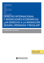 DERECHO INTERNACIONAL Y MIGRACIONES ECONOMICAS UN DERECHO A - 9788411627160 Imagen principal del producto