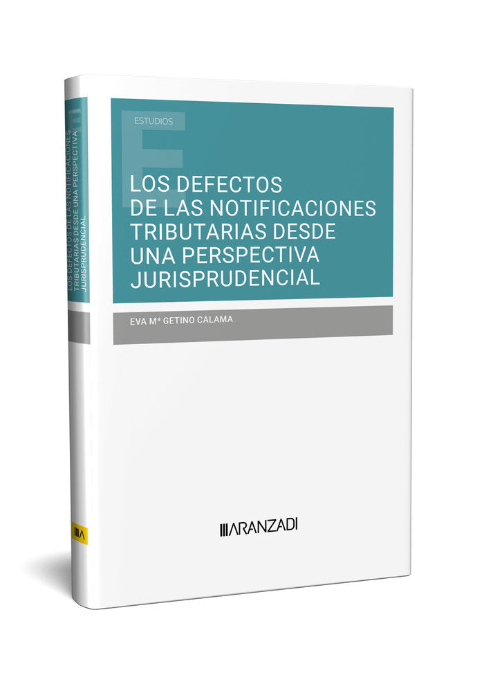 LOS DEFECTOS DE LAS NOTIFICACIONES TRIBUTARIAS DESDE UNA PER - 9788411629539