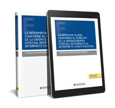 LA INTERPRETACION CONFORME AL DERECHO DE LA UNION EUROPEA E - 9788411633093 Imagen principal del producto