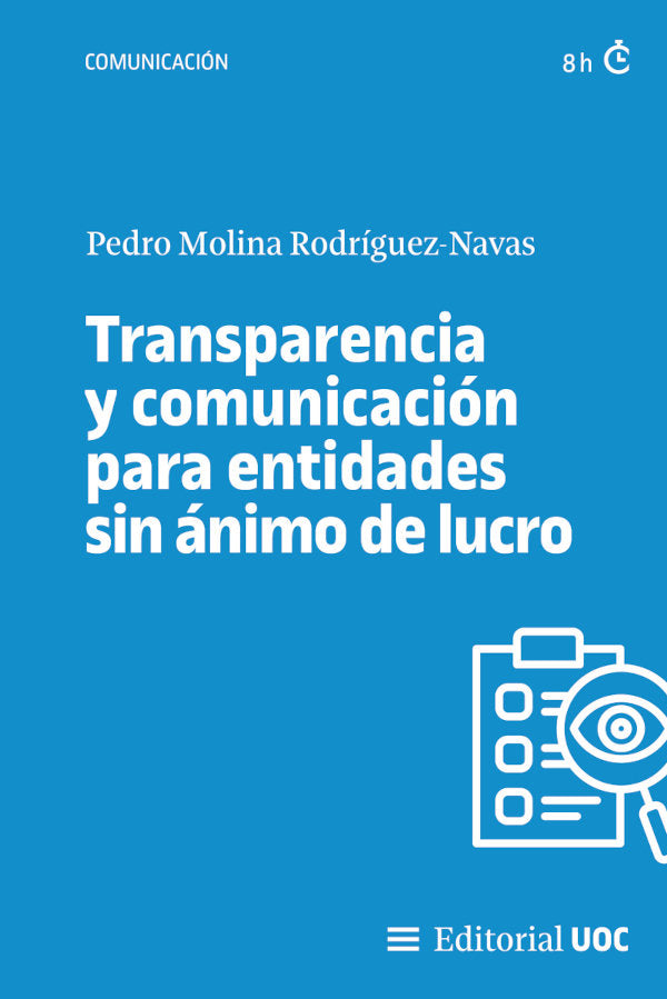 TRANSPARENCIA Y COMUNICACION PARA ENTIDADES SIN ANIMO LUCRO | PEDRO MOLINA RODRIGUEZ NAVAS | OBERTA UOC | 9788411660570 Imagen principal del producto