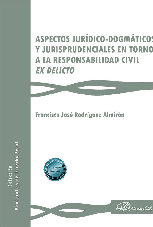 ASPECTOS JURIDICO DOGMATICOS Y JURISPRUDENCIALES EN TORNO A - 9788411700498