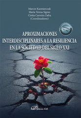 APROXIMACIONES INTERDISCIPLINARES A LA RESILIENCIA EN LA SOC | nan | DYKINSON EDITORIAL | 9788411704854