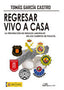 REGRESAR VIVO A CASA LA PREVENCION DE RIESGOS LABORALES EN - 9788411706759