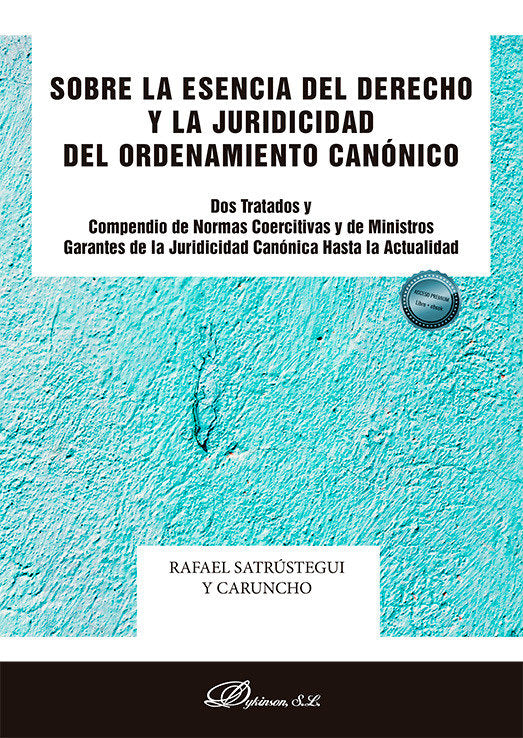 SOBRE LA ESENCIA DEL DERECHO Y LA JURIDICIDAD DEL ORDENAMIEN - 9788411708715