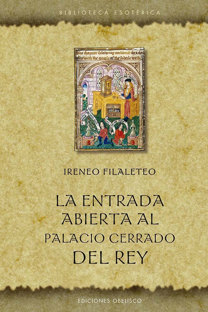 LA ENTRADA ABIERTA AL PALACIO CERRADO DEL REY I Filaleto, Ireneo I Obelisco I 9788411721646