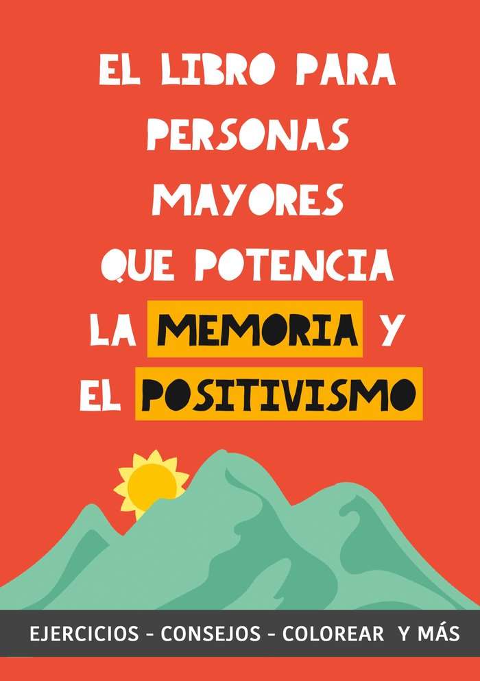 EL LIBRO PARA PERSONAS MAYORES QUE POTENCIA LA MEMORIA Y EL - 9788411740036