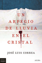 UN ARPEGIO DE LLUVIA EN EL CRISTAL - 9788411780308