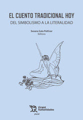 EL CUENTO TRADICIONAL HOY DEL SIMBOLISMO A LA LITERALIDAD | Gala Pellicer,susana | 9788411830898 (Tirant humanidades)