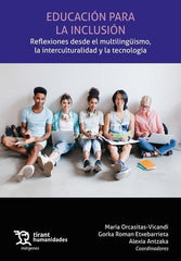EDUCACION PARA LA INCLUSION REFLEXIONES DESDE EL MULTILINGU | ROMAN ETXEBARRIETA,GORKA | TIRANT HUMANIDADES | 9788411836814
