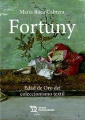 FORTUNY EDAD DE ORO DEL COLECCIONISMO TEXTIL - 9788411837316