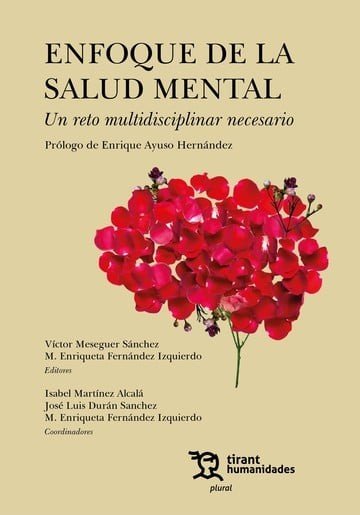 ENFOQUE DE LA SALUD MENTAL UN RETO MULTIDISCIPLINAR NECESAS | MARTINEZ ALCALA,ISABEL | TIRANT HUMANIDADES | 9788411837552