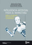 INTELIGENCIA ARTIFICIAL PARA EL MARKETING | LIBEROS HOPPE, EDUARDO/AHUMADA LUYANDO, | ESIC EDITORIAL | 9788411920148