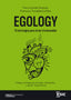 EGOLOGY | LORENTE SANJUAN, PACO/TORREBLANCA DIAZ, | ESIC EDITORIAL | 9788411920339