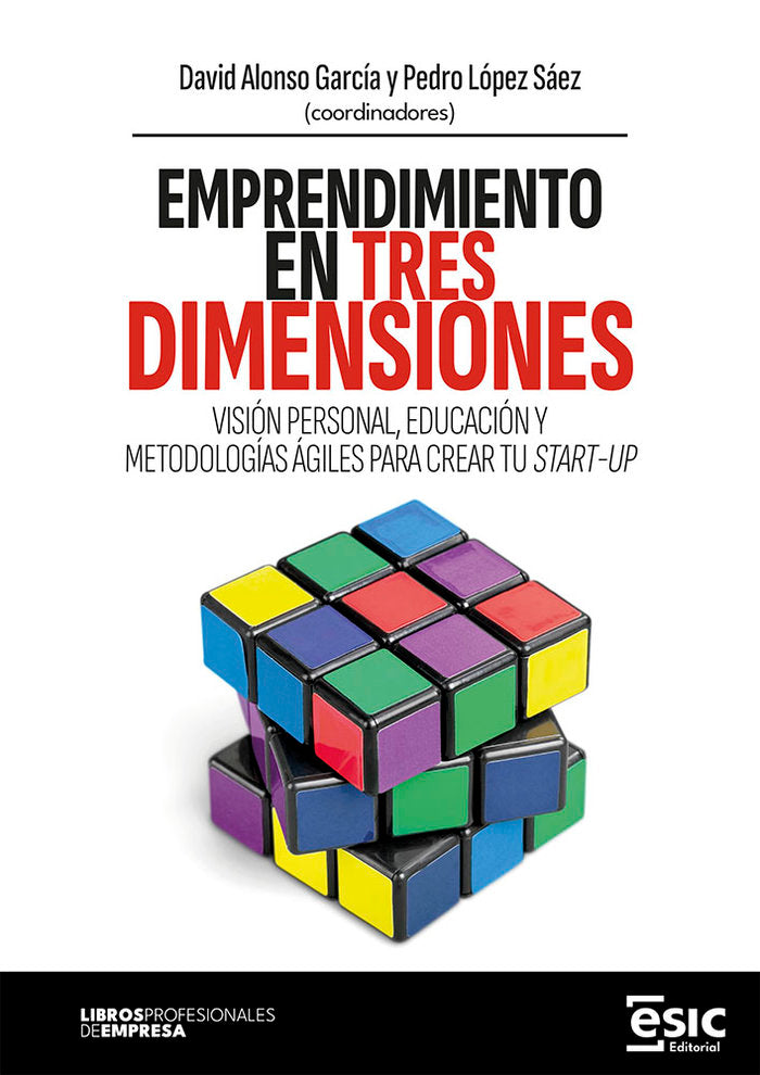 EMPRENDIMIENTO EN TRES DIMENSIONES | ALONSO GARCIA, DAVID/LOPEZ SAEZ, PEDRO | ESIC EDITORIAL | 9788411920667 Imagen principal del producto