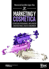MARKETING Y COSMETICA | DE GARCILLAN LOPEZ-RUA, MENCIA | ESIC EDITORIAL | 9788411921305