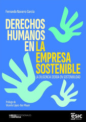 DERECHOS HUMANOS EN LA EMPRESA SOSTENIBLE | NAVARRO GARCIA, FERNANDO | ESIC EDITORIAL | 9788411921374