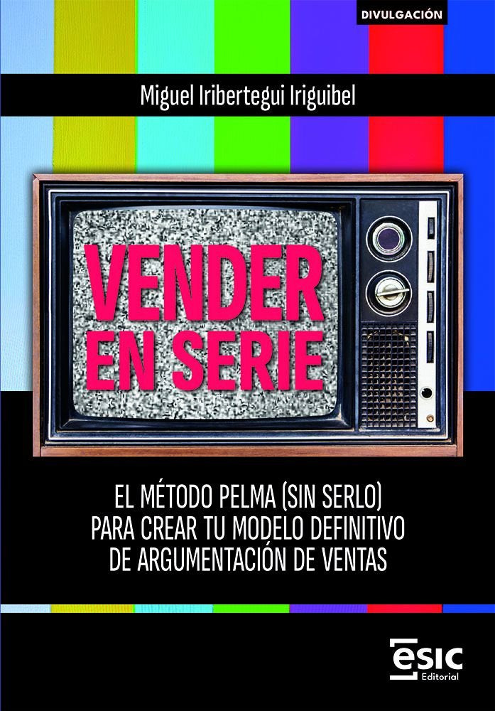 VENDER EN SERIE | IRIBERTEGUI IRIGUIBEL, MIGUEL | ESIC EDITORIAL | 9788411921664