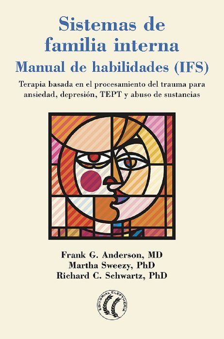 SISTEMAS DE FAMILIA INTERNA (MANUAL DE HABILIDADES) | ANDERSON FRANK / SCHWARTZ RICHARD / SWEE | EDITORIAL ELEFTHERIA S L | 9788412014396