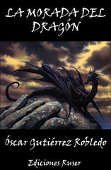 LA MORADA DEL DRAGON | Gutierrez Robledo, Oscar | 9788412052824 (Ediciones ruser)