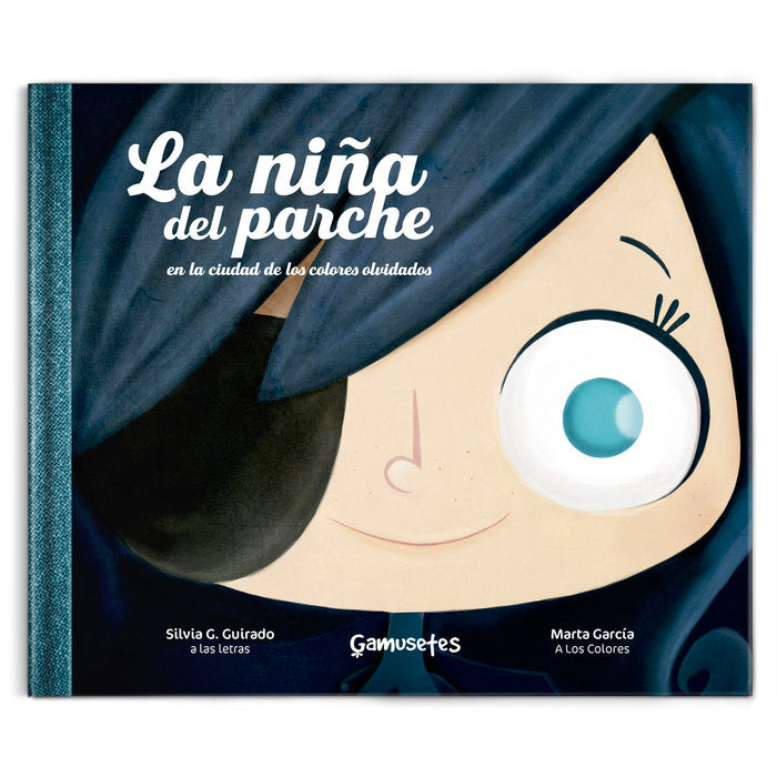 NIÑA DEL PARCHE EN LA CIUDAD DE LOS COLORES OLVIDADOS,LA | G Guirado,silvia/garcia Perez,marta | 9788412053173 (Gamusetes) Imagen principal del producto