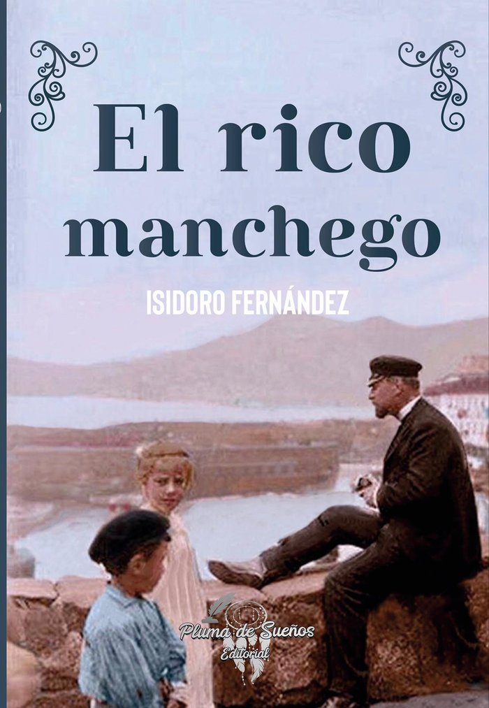 RICO MANCHEGO,EL | Fernandez,isidoro | 9788412081350 (Pluma de sueños)