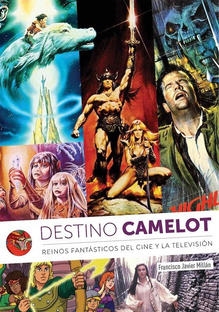 DESTINO CAMELOT REINOS FANTASTICOS DEL CINE Y TELEVISION | Millan,francisco Javier | 9788412089110 (Diabolo ediciones)