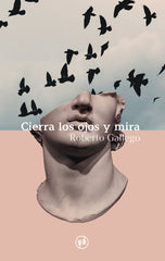 CIERRA LOS OJOS Y MIRA - 9788412101744