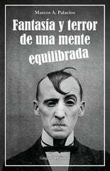 FANTASIA Y TERROR DE UNA MENTE EQUILIBRADA | Palacios,marcos A | 9788412119374 (Gaspar & rimbau)