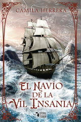 NAVIO DE LA VIL INSANIA,EL | Herrera,camila | 9788412192124 (Editorial titanium)