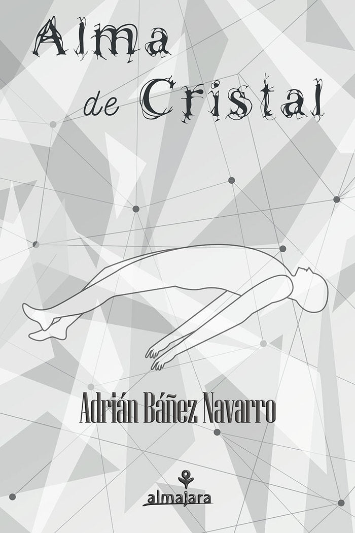 ALMA DE CRISTAL I BÁÑEZ NAVARRO, ADRIÁN I Almajara Editorial I 9788412194852