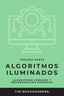 ALGORITMOS ILUMINADOS (TERCERA PARTE) I Roughgarden, Tim I OJ Books I 9788412238075