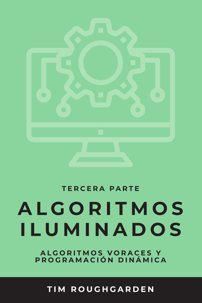ALGORITMOS ILUMINADOS (TERCERA PARTE) I Roughgarden, Tim I OJ Books I 9788412238075