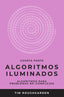 ALGORITMOS ILUMINADOS (CUARTA PARTE) I Roughgarden, Tim I OJ Books I 9788412238082