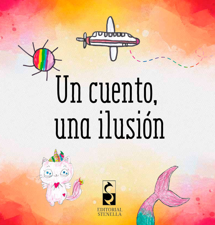 UN CUENTO UNA ILUSION | Aa,vv | 9788412247466 (Editorial stenella)