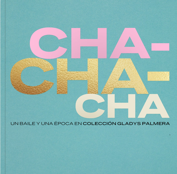 CHA-CHA-CHÁ I nan I Colección Gladys Palmera I 9788412266603