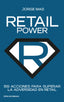 RETAIL POWER 50 ACCIONES PARA SUPERAR LA ADVERSIDAD | MAS,JORGE | LIBROS DE CABECERA | 9788412272208