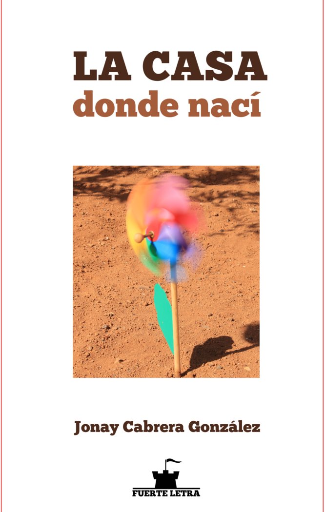 LA CASA DONDE NACÍ I Cabrera González, Jonay I Editorial Fuerte Letra I 9788412273960