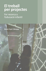 EL TREBALL PER PROJECTES | MAITE PUJOL MONGAY | ROSA SENSAT | 9788412279665