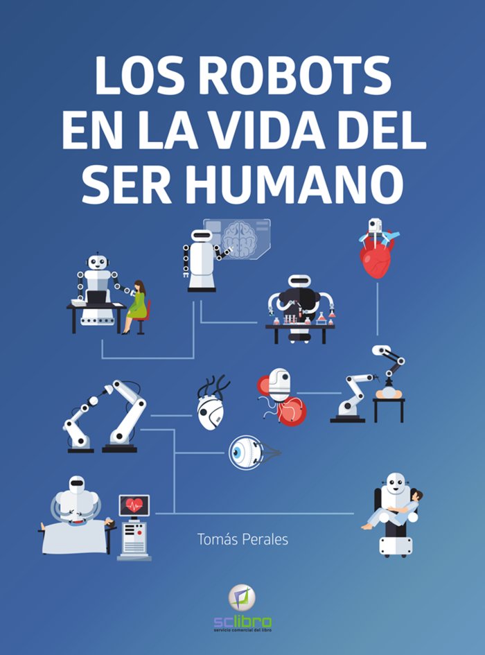 LOS ROBOTS EN LA VIDA DEL SER HUMANO - 9788412286151 Imagen principal del producto