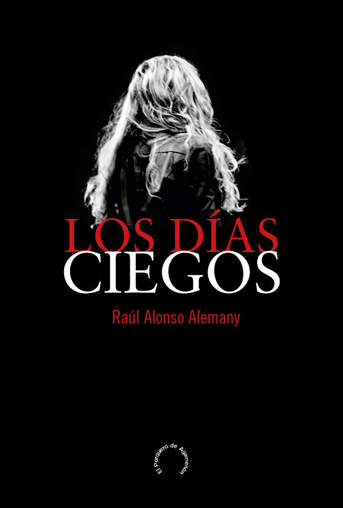 LOS DÍAS CIEGOS I Alonso Alemany, Raúl I BubbleBooks I 9788412298239