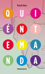 QUIÉN TE MANDA I Mam, Yehudit I Editorial Ferragosto, S.L. I 9788412309812