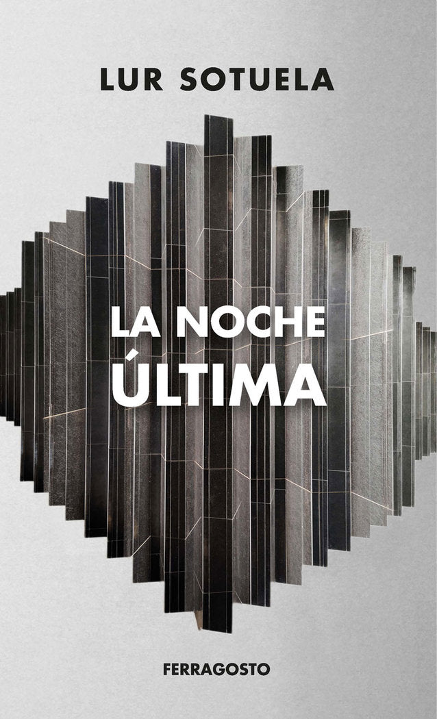 LA NOCHE ÚLTIMA I Sotuela Elorriaga, Lur I Editorial Ferragosto, S.L. I 9788412309898