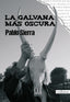 LA GALVANA MÁS OSCURA I Sierra, Pablo I Editorial Letra r I 9788412311198
