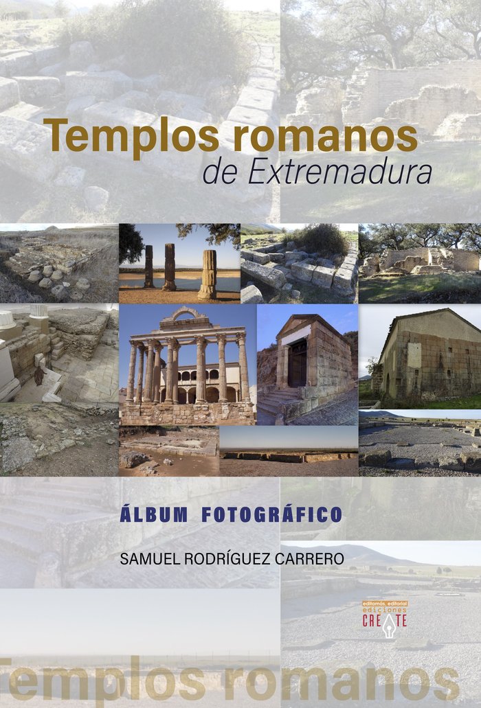 TEMPLOS ROMANOS DE EXTREMADURA I Rodríguez Carrero, Samuel I Editamás, Edición de Contenidos Digitales I 9788412315714
