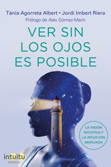 VER SIN LOS OJOS ES POSIBLE. I Imbert Riera, Jordi I Intuitu Editions I 9788412317626