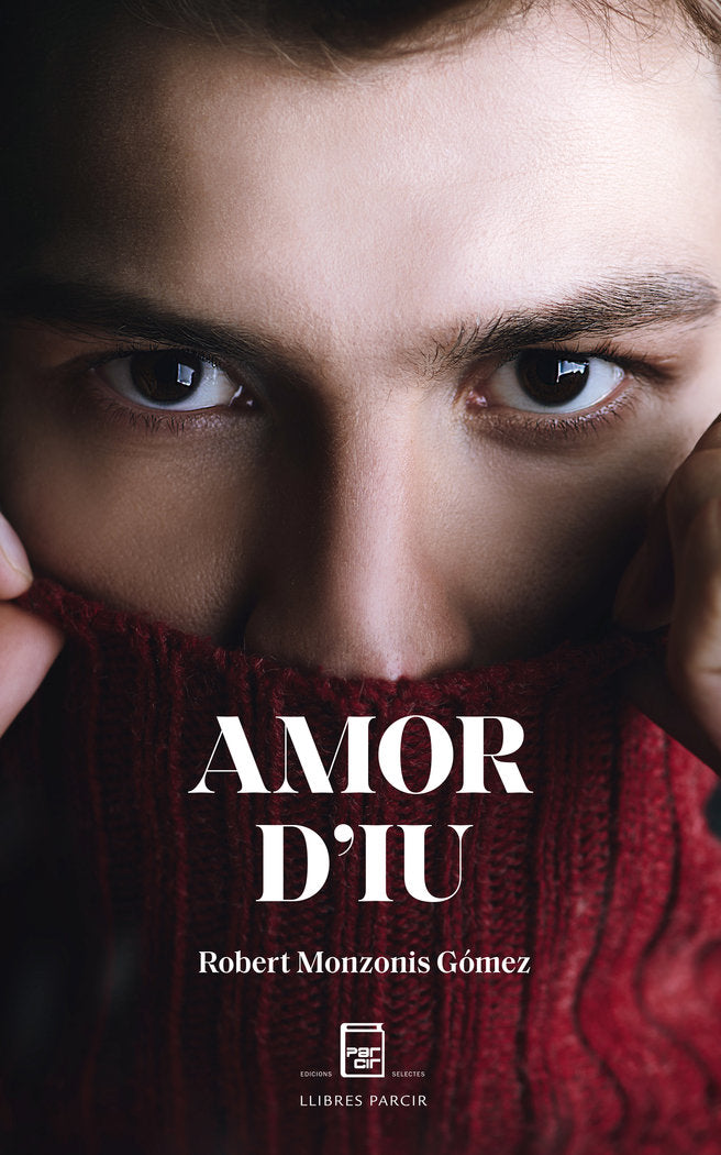 AMOR D'IU I MONZONIS GOMEZ, ROBERT I Parcir Edicions Selectes I 9788412330939