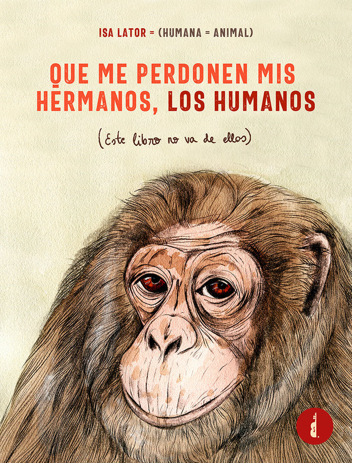 QUE ME PERDONEN MIS HERMANOS LOS HUMANOS - 9788412341881